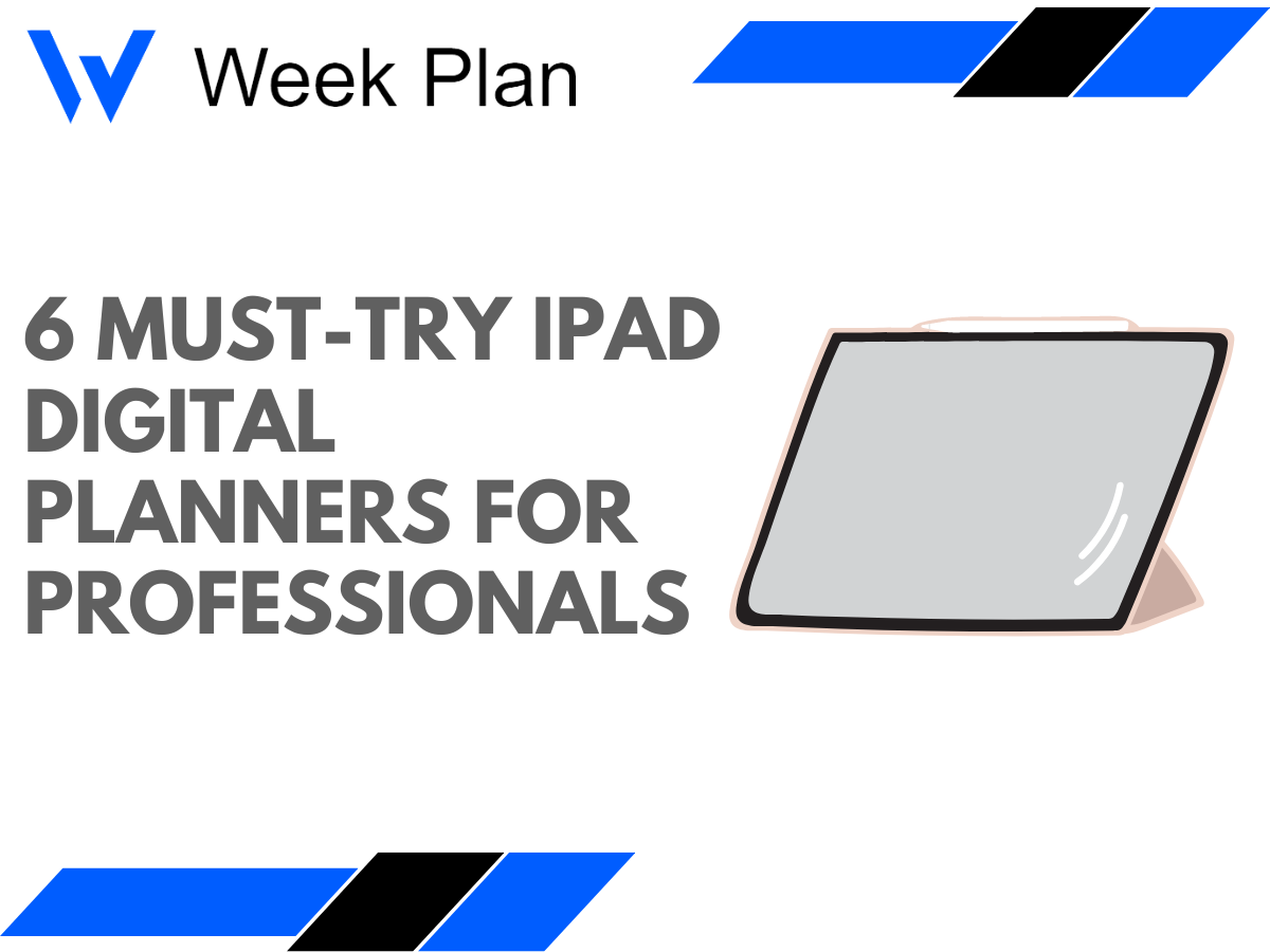 6 Must-Try iPad Digital Planners for Professionals